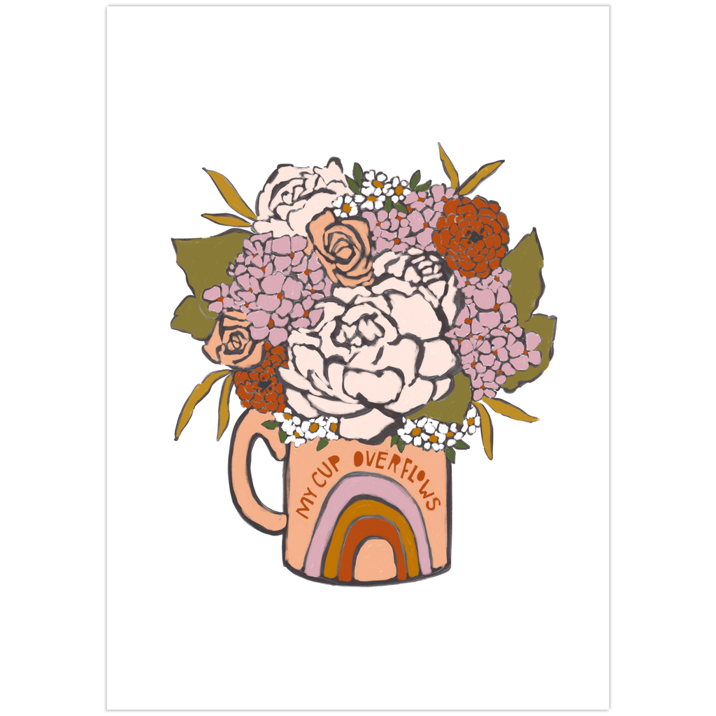 My Cup Overflows Art Print